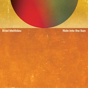 Brad Mehldau: Ride Into The Sun