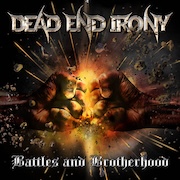 Dead End Irony: Battles and Brotherhood