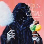 DVD/Blu-ray-Review: Mars Mushrooms - Funerals And Carnivals