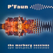 Review: P'Faun - The Marburg Sessions