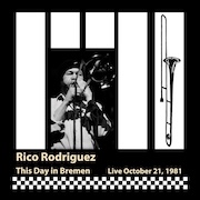 DVD/Blu-ray-Review: Rico Rodriguez - This Day In Bremen – Live October 21, 1981