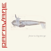 Paravane: Forever Is A Long Time Ago